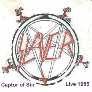 Slayer - Captor Of Sin - Live 1985