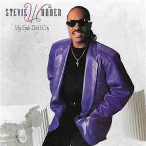 Stevie Wonder - My Eyes Don't Cry