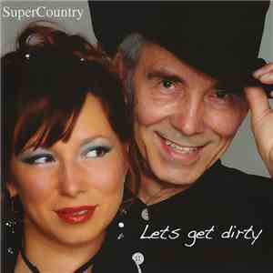 Supercountry - Lets Get Dirty