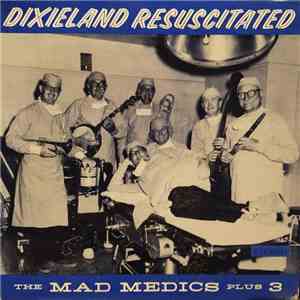 The Mad Medics Plus Three - Dixieland Resuscitated