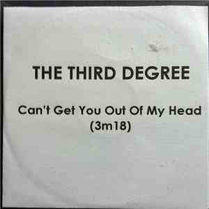 The Third Degree  - Can't Get You Out Of My Head (3m 18)