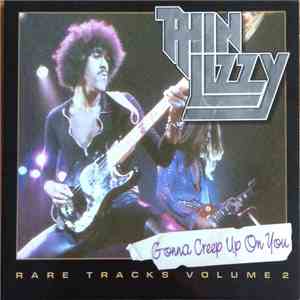 Thin Lizzy - Gonna Creep Up On You - Rare Tracks Volume 2