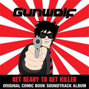 Various - Gunwolf: Get Ready To Get Killed: Original Comic Book Soundtrack Album