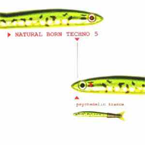 Various - Natural Born Techno 5: Psychedelic Trance