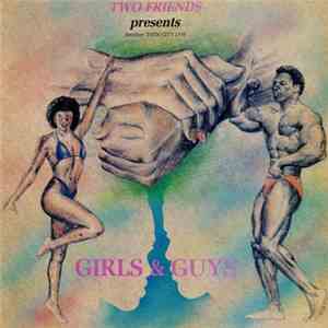 Various - Two Friends Presents Girls & Guys