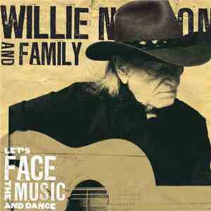 Willie Nelson And Family - Let's Face The Music And Dance