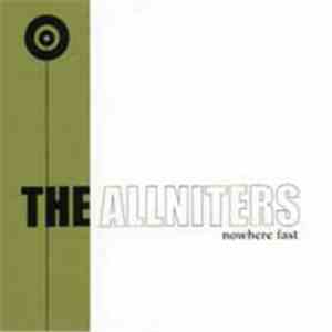 Allniters - Nowhere Fast