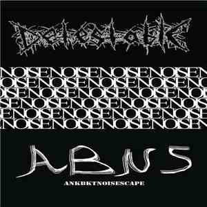 ANKBKTNOISESCAPE / Detestable - Ankbktnoisescape ​/​ Detestable
