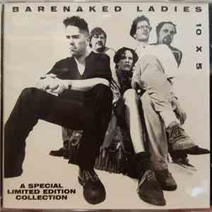 Barenaked Ladies - 10 X 5