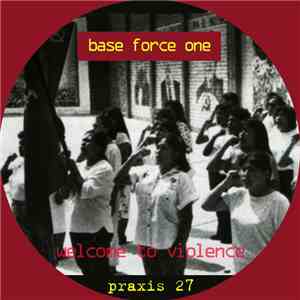Base Force One - Welcome To Violence