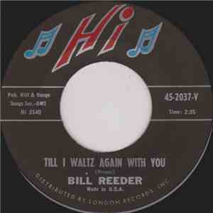 Bill Reeder - Till I Waltz Again With You / There Was A Time