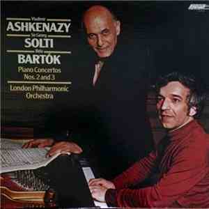 Béla Bartók, Vladimir Ashkenazy, Sir Georg Solti, London Philharmonic Orche ...
