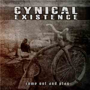 Cynical Existence  - Come Out And Play