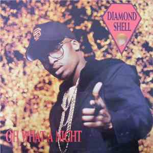 Diamond Shell - Oh What A Night