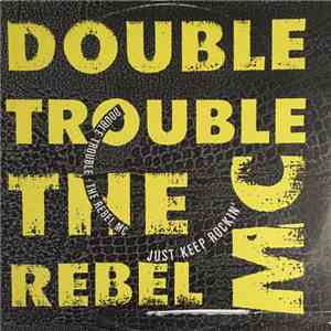 Double Trouble & Rebel MC - Just Keep Rockin'