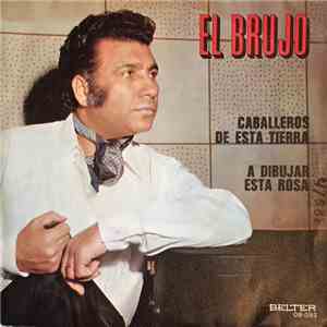 El Brujo  - Caballeros De Esta Tierra