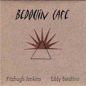 Fitzhugh Jenkins, Eddy Barattini - Bedouin Cafe