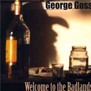 George Goss - Welcome To The Badlands