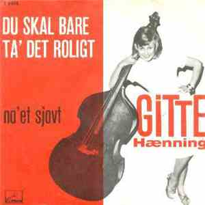 Gitte Hænning - Du Skal Bare Ta' Det Roligt / No'et Sjovt