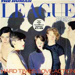 Human League, The - Hard Times / Love Action (I Believe In Love)