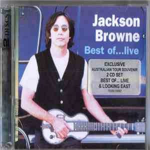 Jackson Browne - Looking East/Best Of... Live