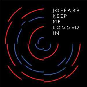 joeFarr - Keep Me Logged In