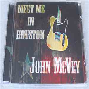 John McVey - Meet Me In Houston