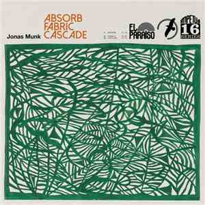 Jonas Munk - Absorb / Fabric / Cascade