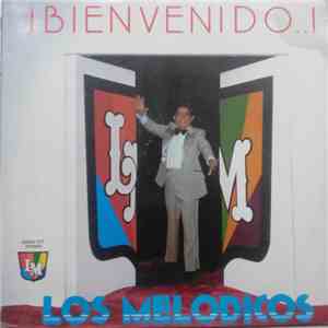 Los Melódicos - i Bienvenido..!