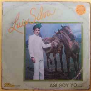 Luis Silva - Asi Soy Yo...