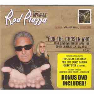 Rod Piazza & The Mighty Flyers - For The Chosen Who