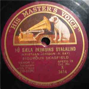 Sigurður Skagfield - Þú Sæla Heimsins Svalalind / Til Austurheims Vil Ég Halda
