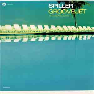 Spiller - Groovejet (If This Ain't Love)