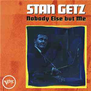Stan Getz - Nobody Else But Me