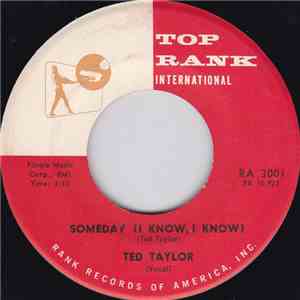 Ted Taylor - Someday (I Know, I Know) / You Know I Do