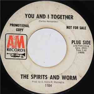 The Spirits And Worm - You And I Together