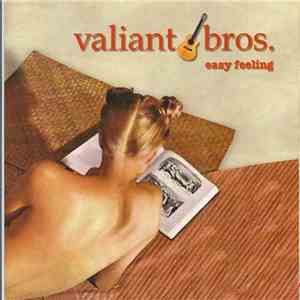 Valiant Bros. - Easy Feeling