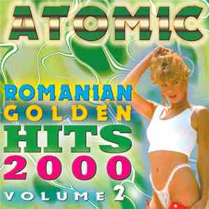 Various - Atomic Romanian Golden Hits 2000 Volume 2