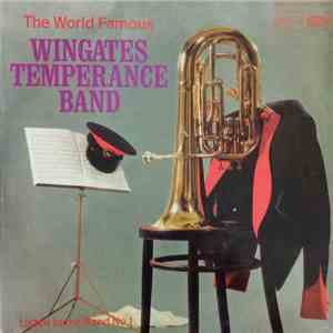 World Famous Wingates Temperance Band, The - The World Famous Wingates Temp ...