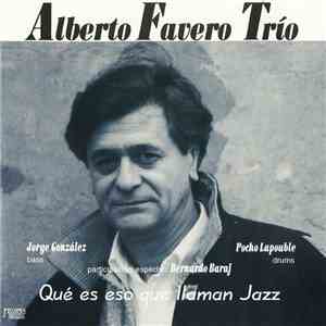 Alberto Favero Trío - Qué Es Eso Que Llaman Jazz?