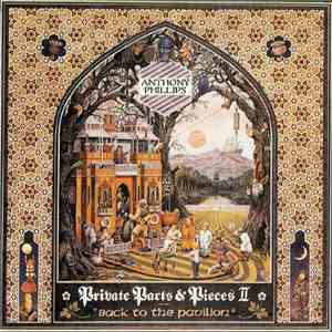 Anthony Phillips - Private Parts & Pieces II: Back To The Pavilion