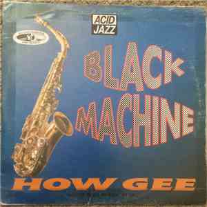 Black Machine - How-Gee