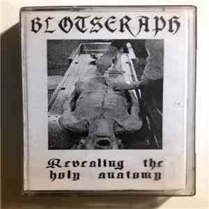 Blotseraph - Revealing The Holy Anatomy
