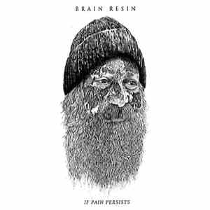 Brain Resin - If Pain Persists