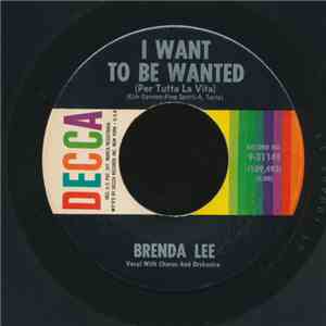 Brenda Lee - I Want To Be Wanted (Per Tutta la Vita) / Just A Little