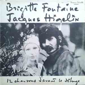 Brigitte Fontaine, Jacques Higelin - 12 Chansons D'Avant Le Déluge