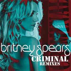 Britney Spears - Criminal (Remixes)