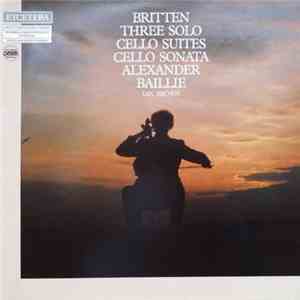 Britten - Alexander Baillie, Ian Brown  - Three Solo Cello Suites / Cello Sonata