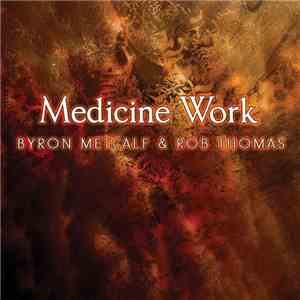 Byron Metcalf & Rob Thomas - Medicine Work
