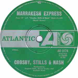 Crosby, Stills & Nash - Marrakesh Express / Helplessly Hoping